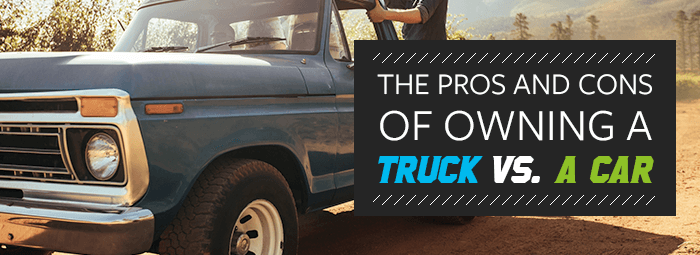 The Pros and Cons of Owning a Truck Vs. a Car