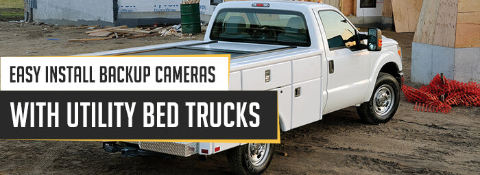 Easy Install Backup Cameras With Utility Bed Trucks
