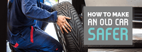 How to Make an Old Car Safer
