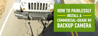 How to Painlessly Install a Commercial RV Backup Camera