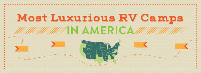 Most Luxurious RV Camps In America
