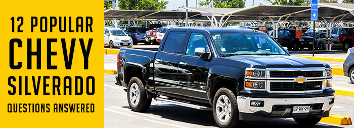 The 12 Most Popular Chevy Silverado Questions Answered