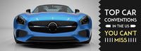 Top Car Conventions In The US You Can't Miss