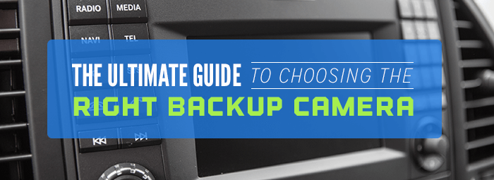 The Ultimate Guide To Choosing The Right Backup Camera