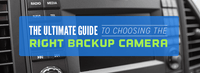The Ultimate Guide To Choosing The Right Backup Camera