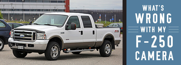 How to Troubleshoot a Broken Ford F-250 Camera