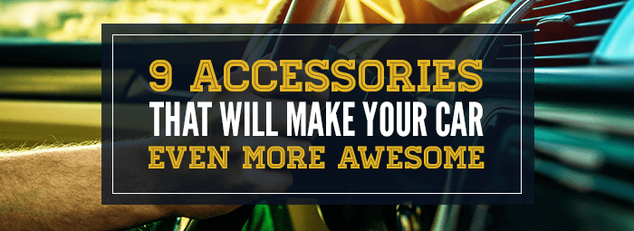 9 Accessories That Will Make Your Car Even More Awesome