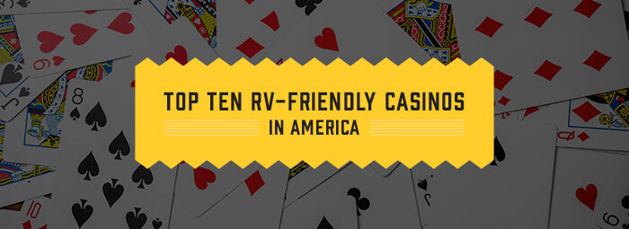 Top Ten RV-Friendly Casinos in America