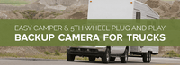 Easy Camper & 5th Wheel Plug And Play Backup Camera For Trucks
