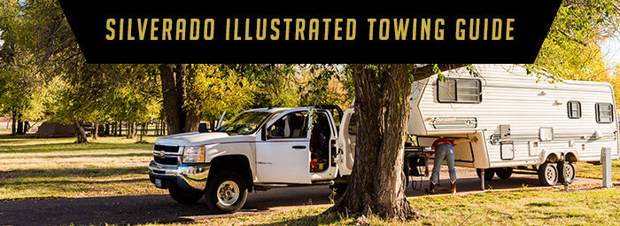 Chevrolet Silverado Illustrated Truck Towing Guide