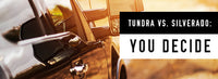 Chevy Silverado or Toyota Tundra: You Decide