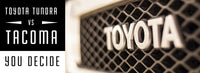 You Decide: Toyota Tundra vs. Tacoma