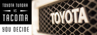 You Decide: Toyota Tundra vs. Tacoma