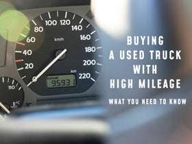 Buying a Used Truck With High Mileage: What You Need to Know