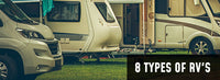 Types of RVs (& Backup Cameras to Equip Them)
