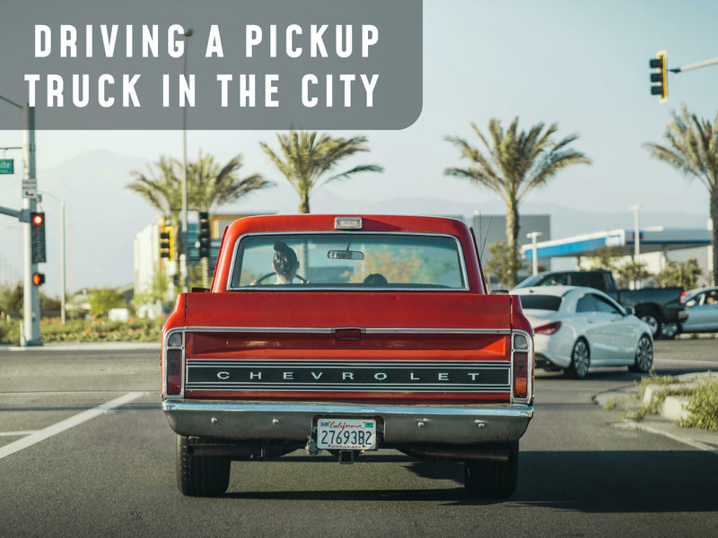 Driving a Pickup Truck in the City: Navigating Urban Challenges