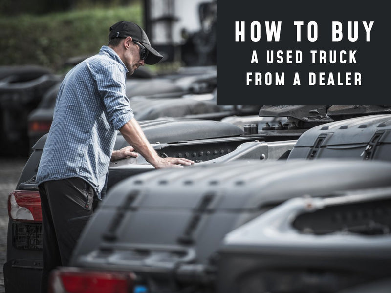 How To Buy A Used Truck From A Dealer: Your Essential Guide