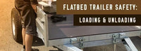 Safely Loading & Unloading Flatbed Trailers 