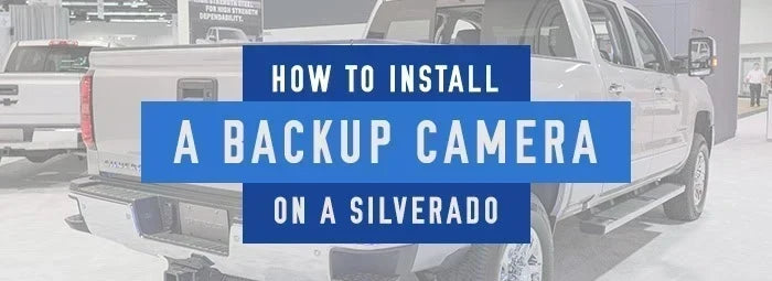 Install a Backup Camera in a Silverado
