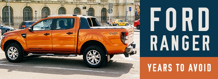 Ford Ranger Years to Avoid