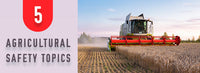 Overview of Agriculture Safety Topics 