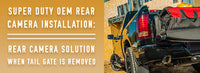 SuperDuty OEM Rear Camera Installation: Rear Camera Solution When Tailgate is Removed