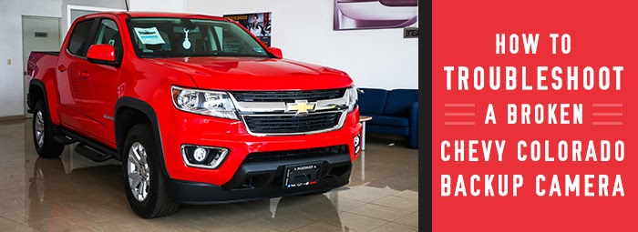 How to Troubleshoot a Broken Chevy Colorado Camera