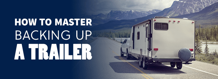 How to Master Backing Up a Trailer