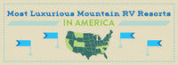 10 Most Luxurious Mountain RV Camps