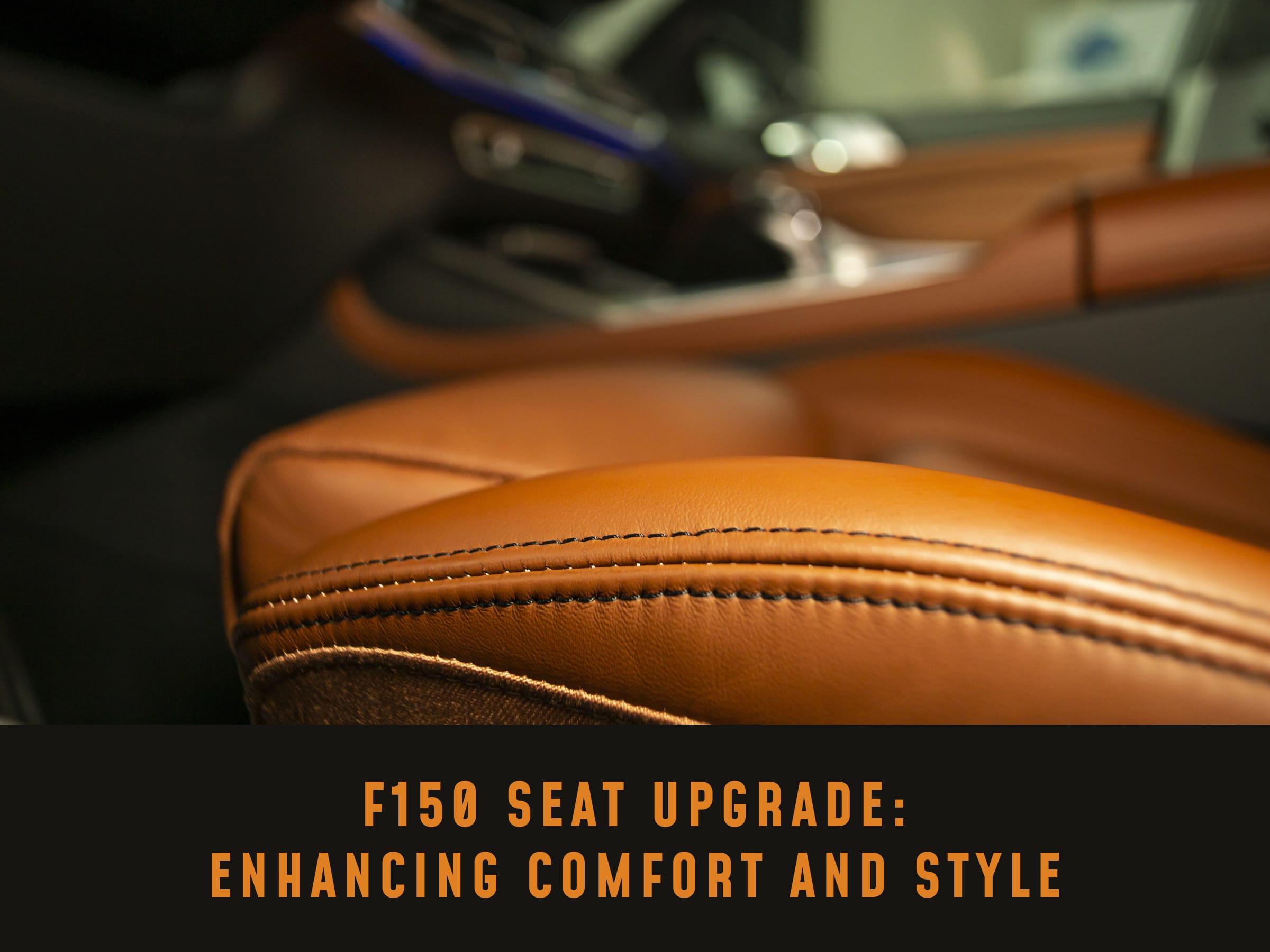 F150 Seat Upgrade: Enhancing Comfort and Style