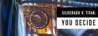 Silverado vs Titan: You Decide