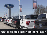 What is the Ford Backup Camera Problem? Understanding Causes and Solutions