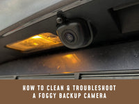 How to Clean & Troubleshoot a Foggy Backup Camera