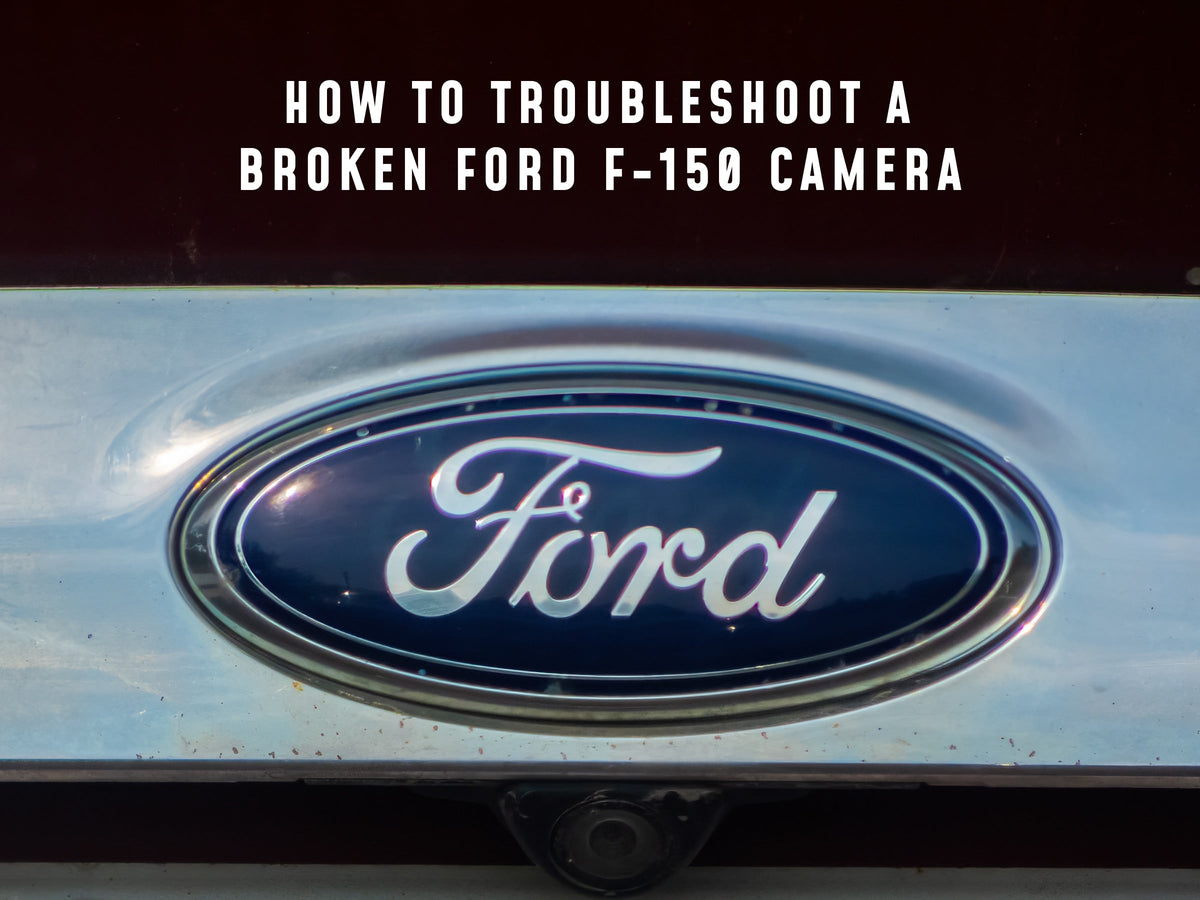 How to Troubleshoot a Broken Ford F-150 Camera